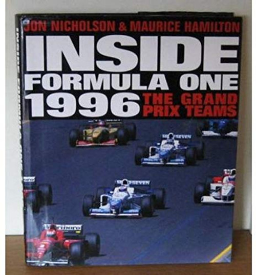Jon Nicholson / Inside Formula One 1996: The Grand Prix Teams (Coffee Table Book)