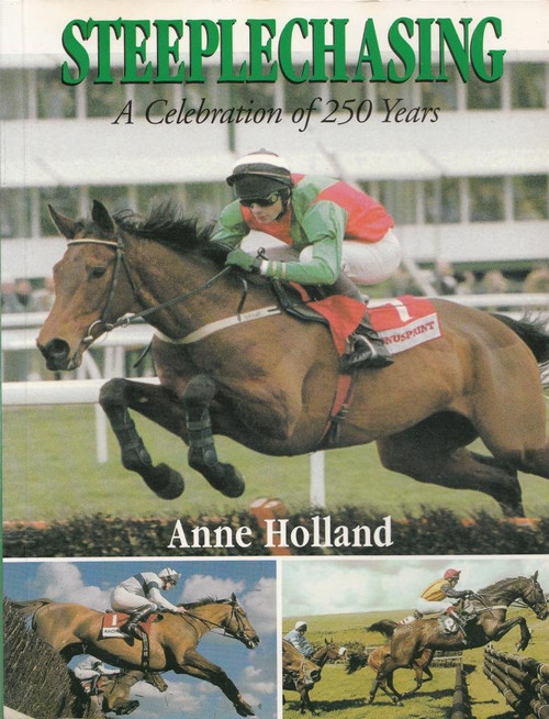 Anne Holland / Steeplechasing: A celebration of 250 years, 1752-2002 (Coffee Table Book)