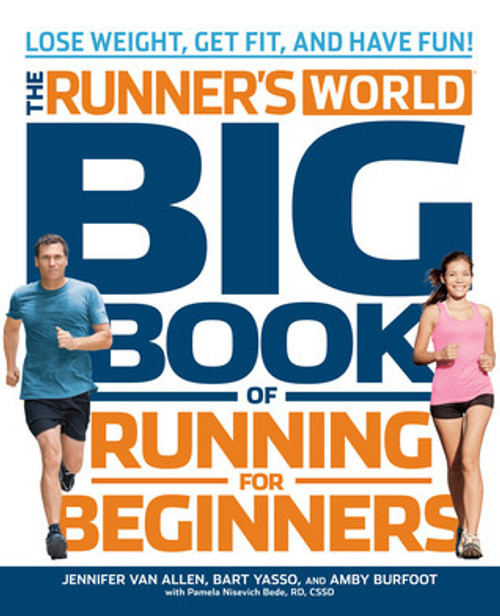 Jennifer Van Allen / The Runner's World Big Book of Running for Beginners: Lose Weight, Get Fit, and Have Fun (Coffee Table Book)