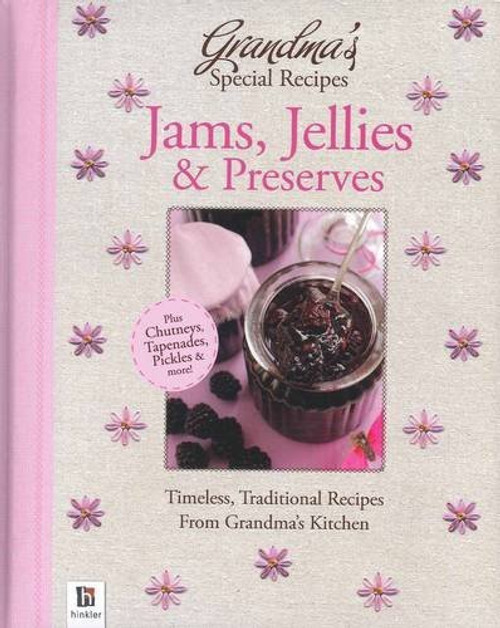 Hinkler Publishing / Grandma's Special Recipes - Jams, Jellies and Preserves (Coffee Table Book)