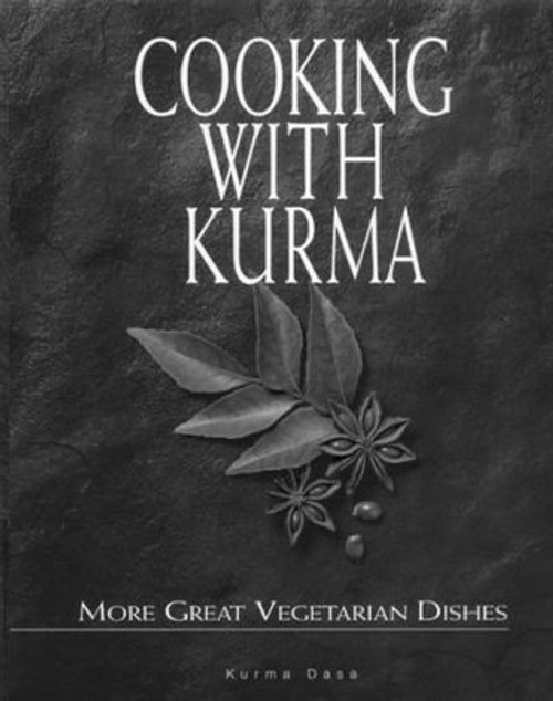 Kurma Dasa / Cooking With Kurma: More Great Vegetarian Dishes (Coffee Table Book) Kurma Dasa / Cooking With Kurma: More Great Vegetarian Dishes (Coffee Table Book)