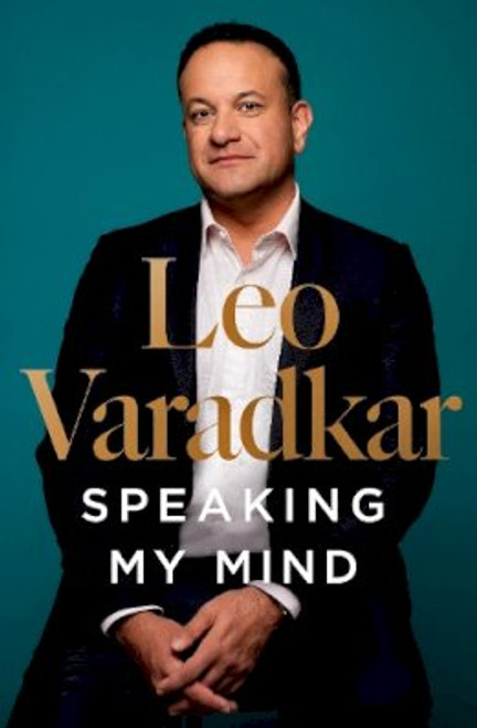 Leo Varadkar - Speaking My Mind - HB - SIGNED - BRAND NEW