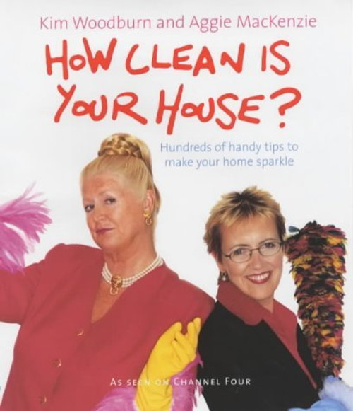 Aggie MacKenzie ,  Kim Woodburn / How Clean Is Your House? (Coffee Table Book)