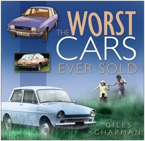 Giles Chapman / The Worst Cars Ever Sold (Coffee Table Book)