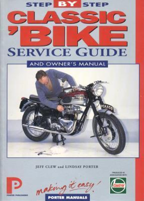 Jeff Clew / Classic 'Bike: Step-By-Step Service Guide (Coffee Table Book)