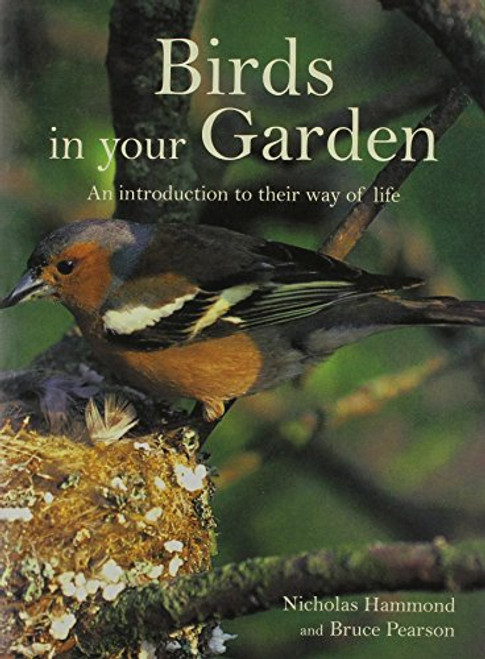 Nicholas Hammond / Birds in Your Garden. Nicholas Hammond and Bruce Pearson (Coffee Table Book)