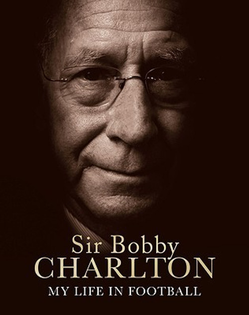 Bobby Charlton / My Life in Football (Coffee Table Book)