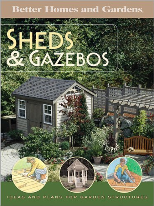 Dan Weeks / Sheds & Gazebos: Ideas and Plans for Garden Structures (Coffee Table Book)