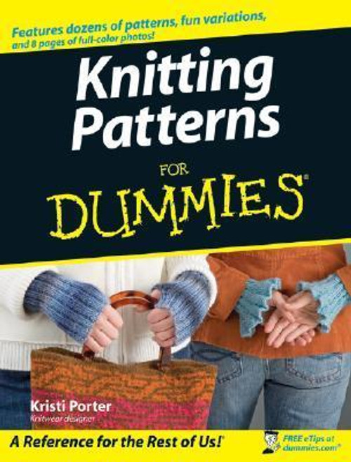 Kristi Porter / Knitting Patterns For Dummies (Coffee Table Book)
