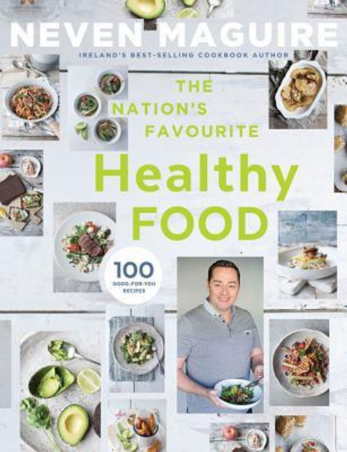 Neven Maguire / Nation's Favourite Healthy Food (Coffee Table Book)