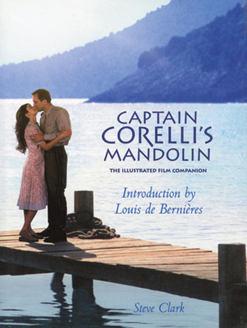 Steve Clark / Captain Corelli's Mandolin: The Illustrated Film Companion (Coffee Table Book)