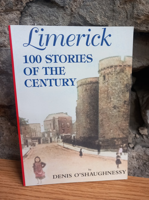 Denis O'Shaughnessy - Limerick - 100 Stories of the Century - PB