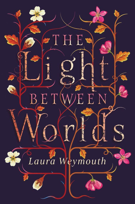 Laura E. Weymouth / The Light Between Worlds