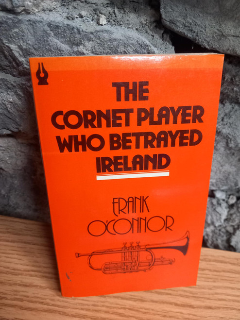 Frank O'Connor - The Cornet Player Who Betrayed Ireland - Vintage PB 1981
