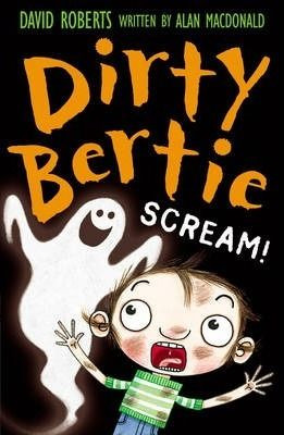 David Roberts / Dirty Bertie: Scream!