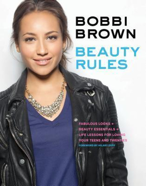 Bobbi Brown / Beauty Rules : Fabulous Looks, Beauty Essentials, and Life Lessons (Coffee Table Book)