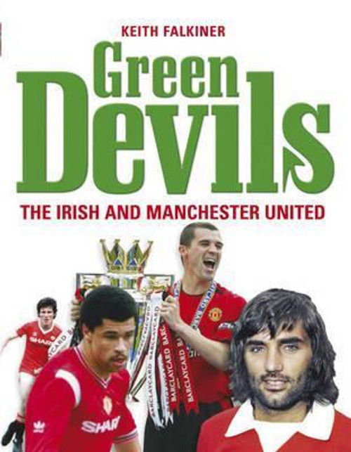 Mary Hannigan / Green Devils: The Irish and Manchester United (Coffee Table Book)