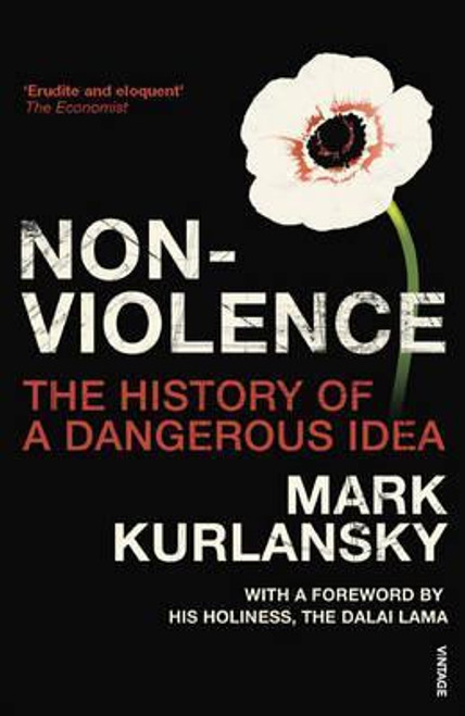 Mark Kurlansky / Nonviolence: The History of a Dangerous Idea