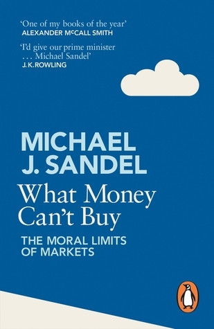 Michael J. Sandel / What Money Can't Buy