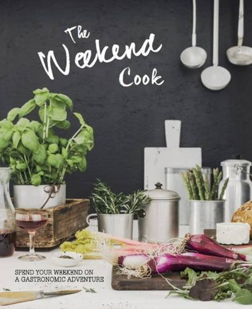 Parragon Books / The Weekend Cook (Coffee Table Book)