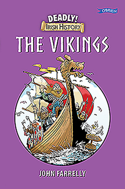 John Farrelly / Deadly! Irish History - The Vikings