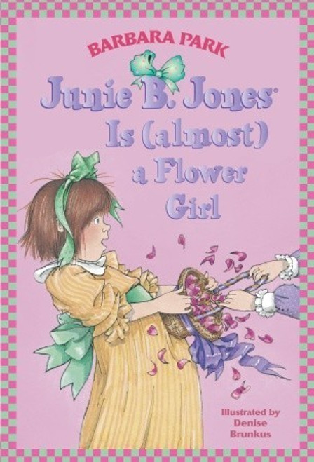 Barbara Park / Junie B. Jones Is (Almost) a Flower Girl