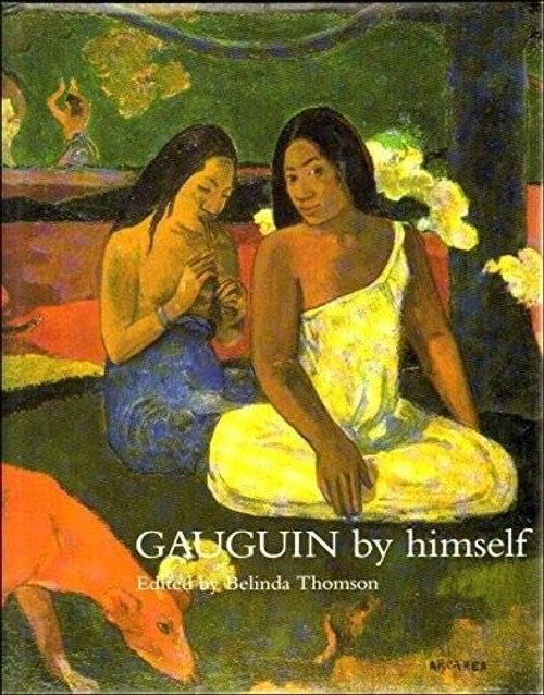 Belinda Thomson / Gauguin by Himself (Coffee Table Book)