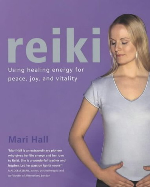 Mari Hall / Reiki: Using Healing Energy for Peace, Joy, and Vitality (Coffee Table Book)