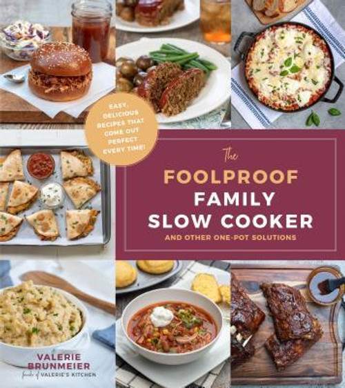 Valerie Brunmeier / The Foolproof Family Slow Cooker: and Other One-Pot Solutions (Coffee Table Book)