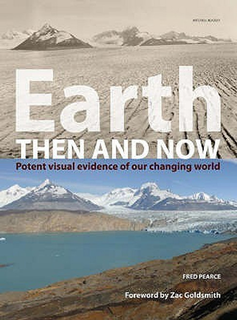 Fred Pearce / Earth Then and Now (Coffee Table Book)