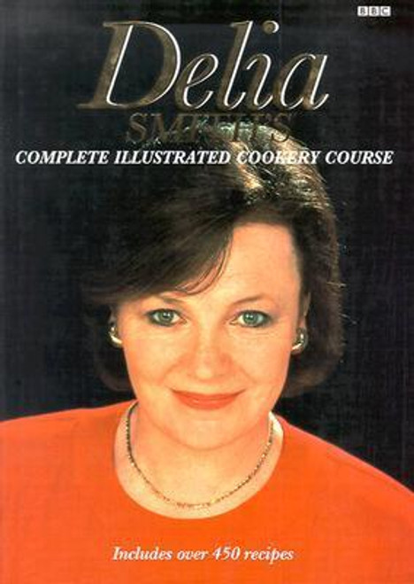 Delia Smith / Complete Illustrated Cookery Course (Coffee Table Book)