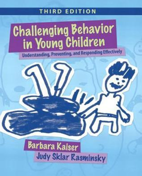 Barbara Kaiser / Challenging Behavior in Young Children: Understanding, Preventing and Responding Effectively (Coffee Table Book)