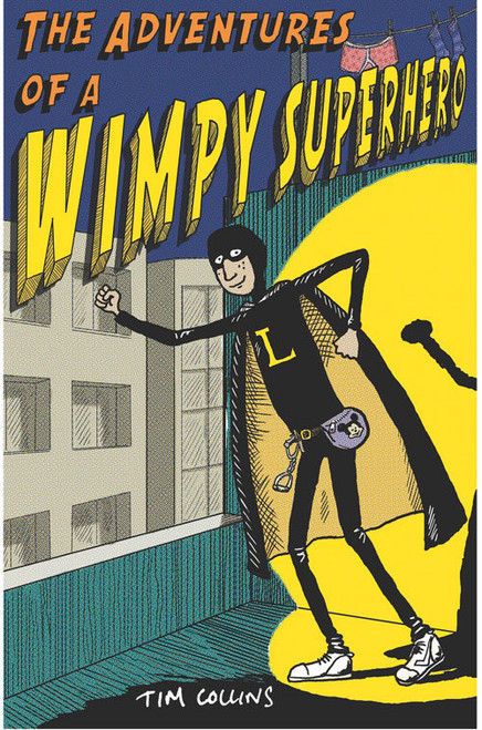 Tim Collins / The Adventures of a Wimpy Superhero