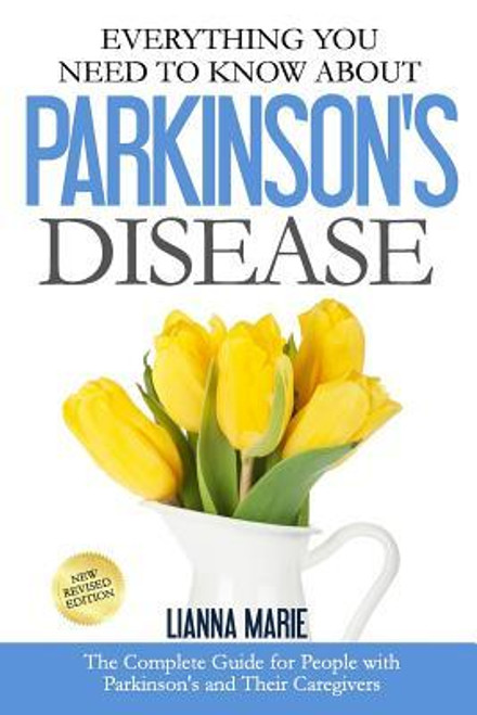 Lianna Marie / Everything You Need To Know About Parkinson's Disease (Large Paperback)