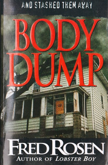 Fred Rosen / Body Dump (Lesser Grade Paperback) Fred Rosen / Body Dump (Lesser Grade Paperback)