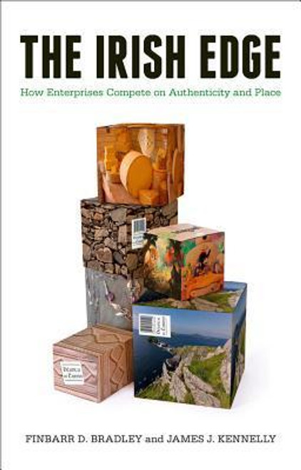 Finbarr Bradley / The Irish Edge - How Enterprises Compete on Authenticity and Place ( Large Paperback) Finbarr Bradley / The Irish Edge - How Enterprises Compete on Authenticity and Place ( Large Paperback)