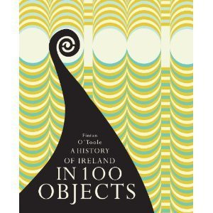 Fintan O'Toole - A History of Ireland in 100 Objects (Coffee Table Book)