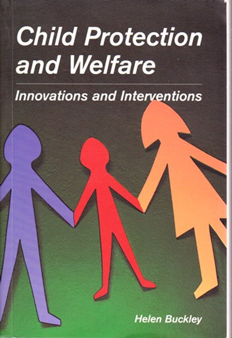 Helen Buckley / Child Protection and Welfare - Innovations and Interventions (Large Paperback)