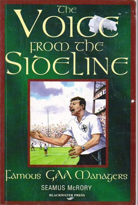Seamus McRory / The Voice from the Sideline - Famous GAA Managers (Large Paperback) Seamus McRory / The Voice from the Sideline - Famous GAA Managers (Large Paperback)