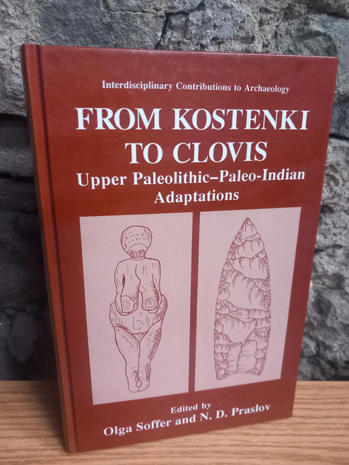 Olga Soffer &  N.D Praslov - From Kostenki to Clovis  : Upper Paleolithic-Paleo- Indian Adaptations Olga Soffer &  N.D Praslov - From Kostenki to Clovis  : Upper Paleolithic-Paleo- Indian Adaptations