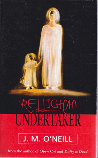 J. M. O'Neill / Rellighan, Undertaker (Large Paperback)