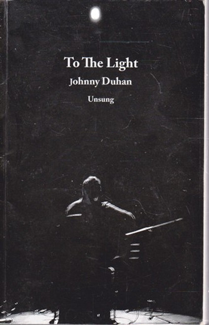 Johnny Duhan / To The Light - Unsung (Large Paperback)
