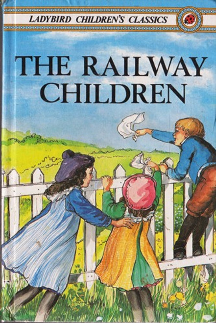 Ladybird / Ladybird Children’s Classics: The Railway Children
