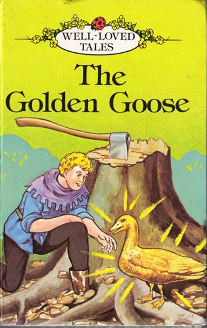 Ladybird / Well - Loved Tales: The Golden Goose Ladybird / Well - Loved Tales: The Golden Goose