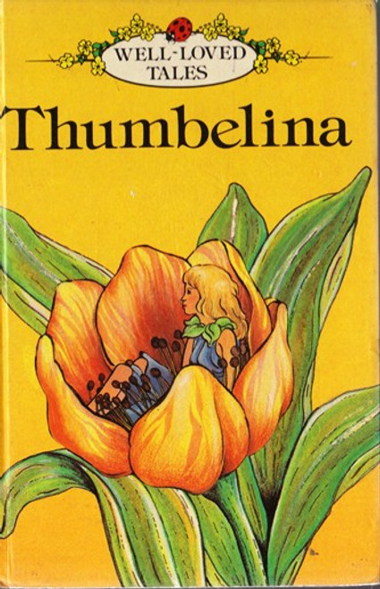 Ladybird / Well - Loved Tales: Thumbelina Ladybird / Well - Loved Tales: Thumbelina