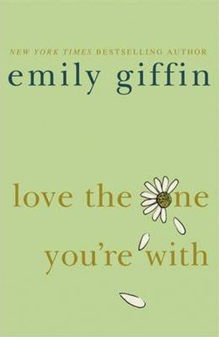 Emily Giffin / Love the One You're with