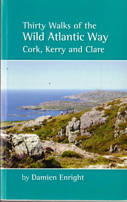 Damien Enright / Thirty Walks of the Wild Atlantic Way Cork, Kerry and Clare