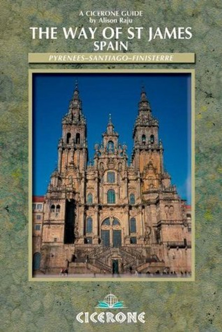 Alison Raju / The Way of Saint James Vol 2: Pyrenees - Santiago - Finisterre