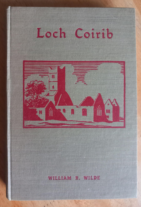 William R. Wilde - Loch Coirib : Its Shores and Islands ( Revised 4th Edition -Colm ó Lochlainn - 1955 HB
