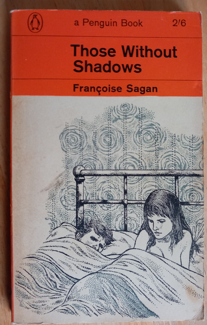 Francoise Sagan - Those Without Shadows - PB - 1964 ( Originally 1957)